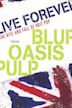 Live Forever: The Rise and Fall of Brit Pop