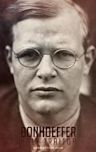 Bonhoeffer: Holy Traitor