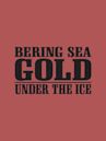 Bering Sea Gold: Under the Ice