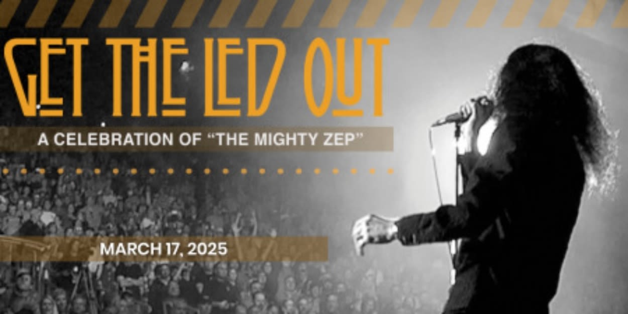 Led Zeppelin Tribute GET THE LED OUT to be Presented at BBMann in March 2025