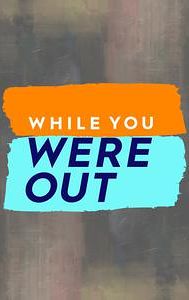 While You Were Out