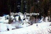 Mothers, Daughters and Lovers