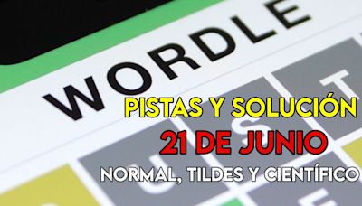 Wordle en español, científico y tildes para el reto de hoy 21 de junio: pistas y solución