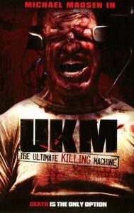 UKM: The Ultimate Killing Machine