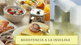 ¿Qué debo comer con resistencia a la insulina?