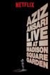 Aziz Ansari Live in Madison Square Garden