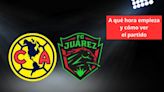 ¿A qué hora juega y en qué canal ver América vs. Juárez hoy por Liga MX?