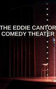 The Eddie Cantor Comedy Theater