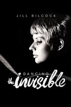 Jill Bilcock: Dancing the Invisible (2018) - Posters — The Movie ...