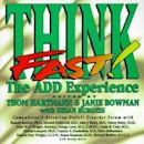 Think Fast: The ADD Experience