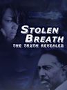 Stolen Breath: The Truth Revealed