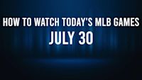 How to Watch MLB Baseball on Tuesday, July 30: TV Channel, Live Streaming, Start Times