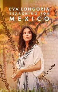 Eva Longoria: Searching for Mexico