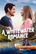 A Whitewater Romance