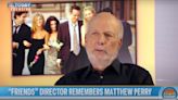 Director James Burrows Says ‘Friends’ Castmates “Destroyed” By Matthew Perry Death: “It’s A Brother Dying”