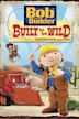 Bob the Builder: Built to Be Wild