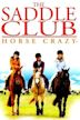 The Saddle Club: Horse Crazy