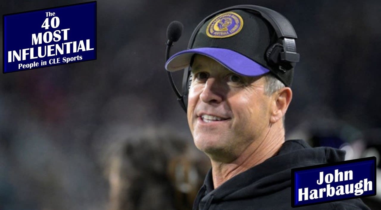 Where does Baltimore Ravens coach John Harbaugh rank on our list of the 40 Most Influential People in Cleveland Sports?