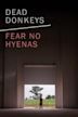 Dead Donkeys Fear No Hyenas