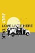 July Talk: Love Lives Here