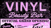 VINYL Beauty Bar East Cesar Chavez Grand Opening Event!! in Austin at VINYL Beauty Bar 2024
