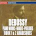 Debussy: Images; Preludes Book 1 & 2; Arabesques