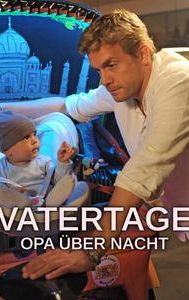 Vatertage - Opa über Nacht