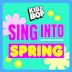 Sing Into Spring!