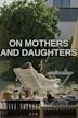 On Mothers and Daughters