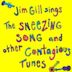 Jim Gill Sings the Sneezing Song and Other Contagious Tunes