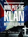 Who Put the Klan Into Ku Klux Klan