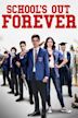 School's Out Forever (film)