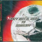 K - Heavy Metal Road To Germany - 日版 - NEW EDGUY,UDO