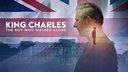 King Charles, The Boy Who Walked Alone - Paramount+ Documentary