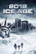 2012: Ice Age