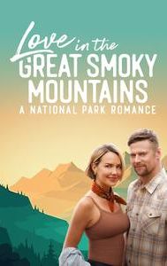 Love in the Great Smoky Mountains: A National Park Romance