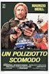 Un poliziotto scomodo