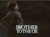 Brother to the Ox