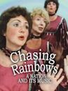 Chasing Rainbows: A Nation and Its Music