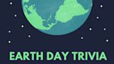 50 Earth Day Trivia Questions and Answers to Inspire You to Protect the Planet