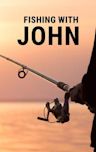 Fishing With John