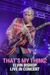 That's My Thing: Elvin Bishop Live in Concert