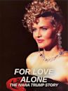 For Love Alone: The Ivana Trump Story