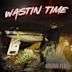 Wastin Time