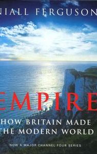 Empire: How Britain Made the Modern World