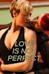 Love Is Not Perfect