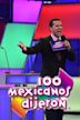 100 mexicanos dijeron