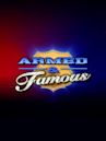 Armed & Famous