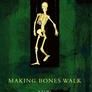 Making Bones Walk