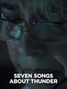 Seven Songs About Thunder